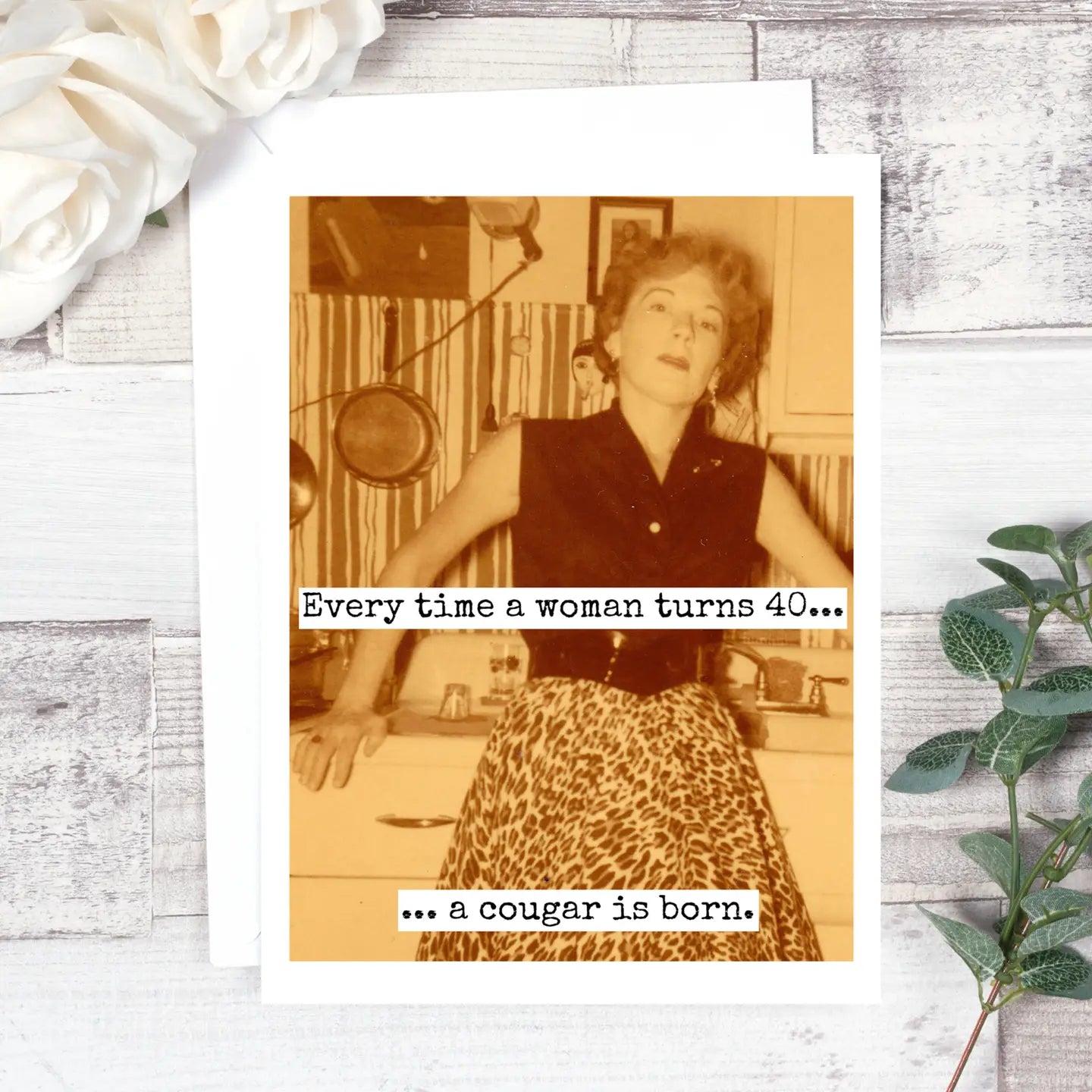 Every Time a Women Turns 40...a Cougar is Born