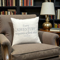 Every Adventure Begins - Quote Pillow