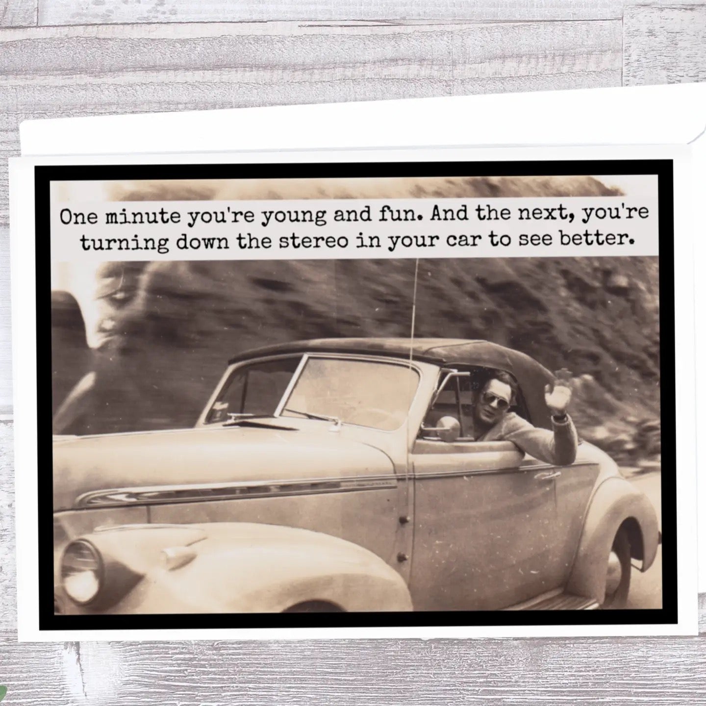 "One Minute You're Young and Fun. and the Next...." Greeting Card