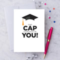 That Cap Looks Good On You! Graduation Greeting Card