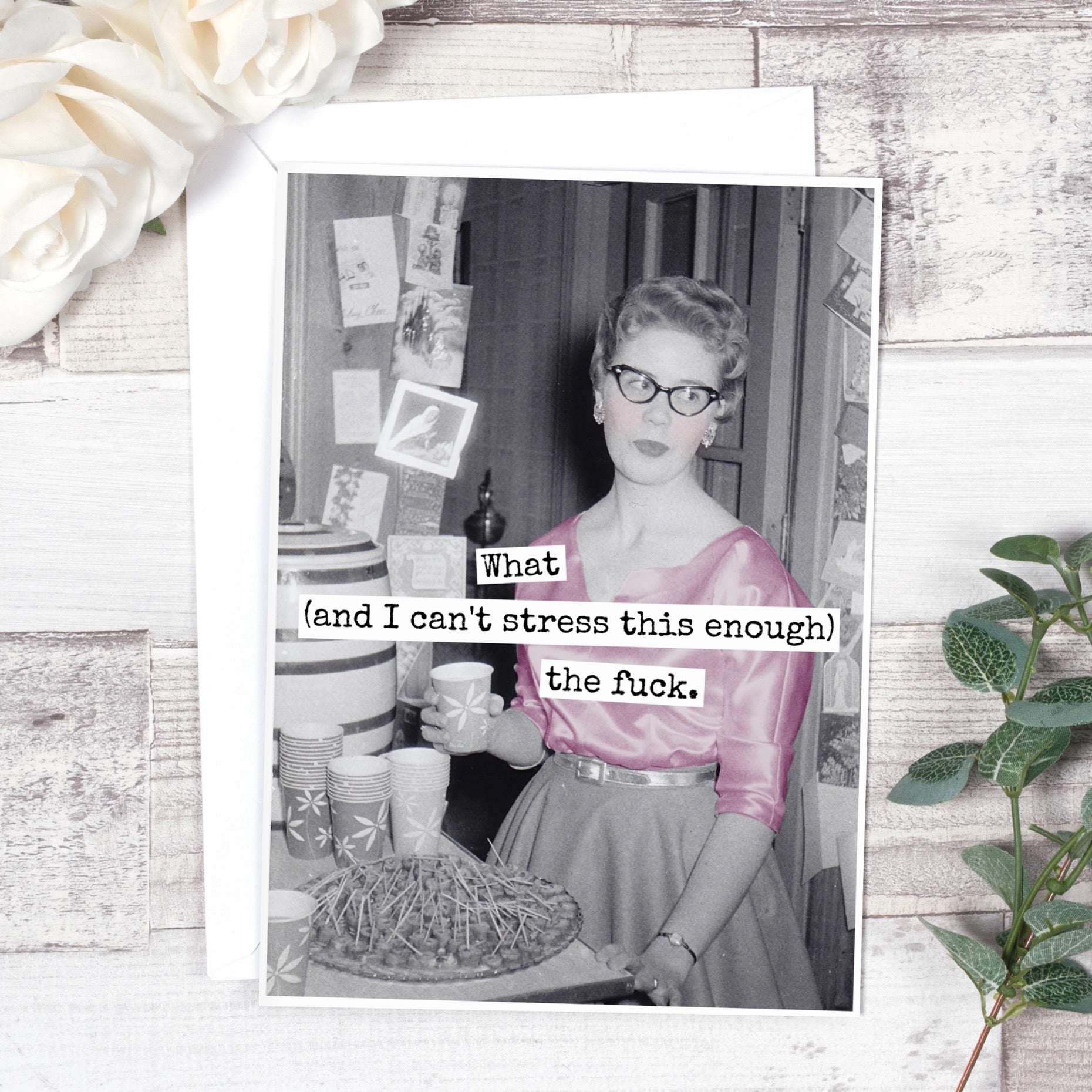 "What (and I Can't Stress This Enough) the F*ck. Card." Greeting Card