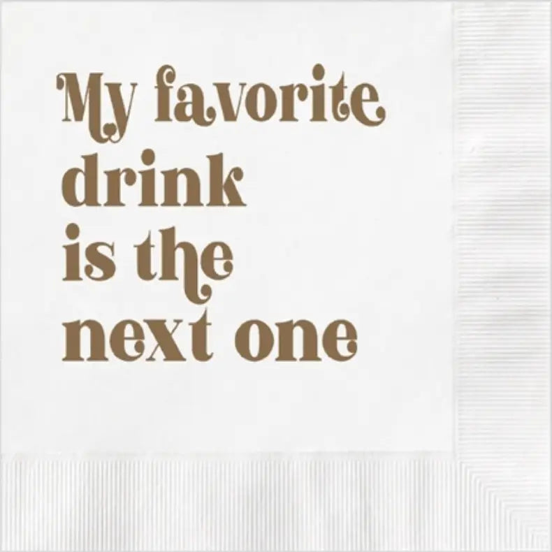 "My Favorite Drink Is the Next One" Gold Foil Cocktail Napkin